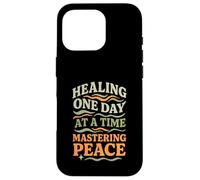 Healing One Day At A Time Mastering Peace Self-Care Case for iPhone 16 Pro