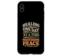 Healing One Day At A Time Mastering Peace Self-Care Case for iPhone XS Max