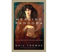 [ HEALING PANDORA: THE RESTORATION OF HOPE AND ABUNDANCE ] BY Thomas, Gail ( Author ) [ 2009 ] Paperback