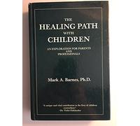 Healing Path With Children: An Exploration for Parents & Professionals