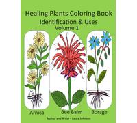 Healing Plants Coloring Book: Identification & Uses - Vol. 1