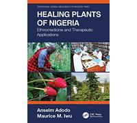 Healing Plants of Nigeria: Ethnomedicine and Therapeutic Applications: 15 (Traditional Herbal Medicines for Modern Times)