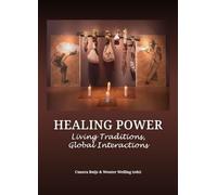 Healing Power: Living Traditions, Global Interactions