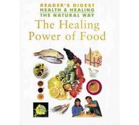 Healing Power of Food (Health & Healing the Natural Way S.)