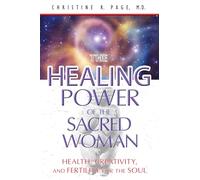 Healing Power of the Sacred Woman: Health, Creativity, and Fertility for the Soul