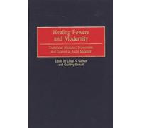 Healing Powers and Modernity: Traditional Medicine, Shamanism, and Science in Asian Societies