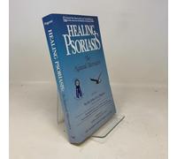 Healing Psoriasis: The Natural Alternative
