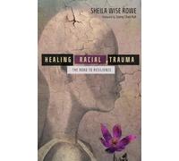 Healing Racial Trauma - The Road to Resilience