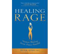 Healing Rage: Women Making Inner Peace Possible