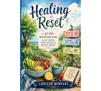 Healing Reset: A 30-Day Nutrition Plan for Gut Health, Joint Support & Healthy Weight (Nourish & Thrive Series)