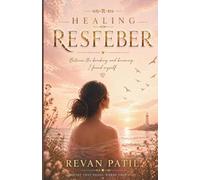 HEALING RESFEBER: Between the Breaking and Becoming, I Found Myself