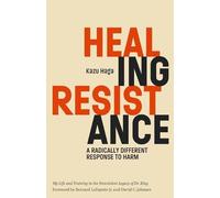 Healing Resistance by Kazu Haga, Bernard LaFayette, Jr - 9781946764430