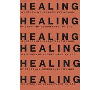 HEALING (Sacred Ground): My Story • My Journey • But My God