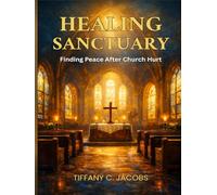 Healing Sanctuary: Finding Peace After Church Hurt