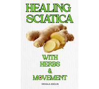 Healing Sciatica with Herbs and movement