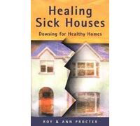 [(Healing Sick Houses: Dowsing for Healthy Homes)] [Author: Roy Procter] published on (October, 2000)