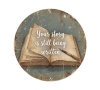 Healing Slogans Your Story Is still Being Written Metal Tin Sign