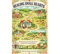 Healing Small Hearts: A Small Town Romance About Coming Home, Second Chances, and Quiet Love (The Hearthside Stories)