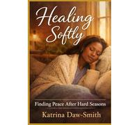 Healing Softly: Finding Peace After Hard Season