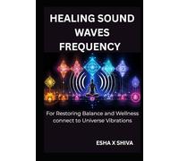 Healing Sound Waves Frequency: For Restoring Balance and Wellness connect to Universe Vibrations