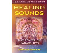 Healing Sounds : The Power of Harmonics