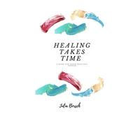 Healing Takes Time: A book for those who feel unseen