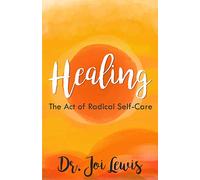 Healing: The Art of Radical Self-care