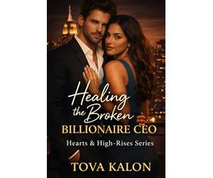 Healing the Broken Billionaire CEO: A Found Family Romance About Love Without Control