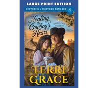 Healing the Cowboy’s Heart: LARGE PRINT EDITION: 4 (The Bachelor's of Moonbeam Ranch LARGE PRINT)