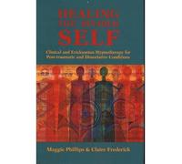 [(Healing the Divided Self: Clinical and Ericksonian Hypnotherapy for Dissociative Conditions)] [Author: Maggie Phillips] published on (April, 1995)