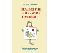 Healing the Folks Who Live Inside: How EMDR Can Heal Our Inner Gallery of Roles