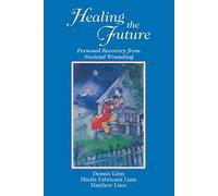 Healing the Future: Personal Recovery from Societal Wounding