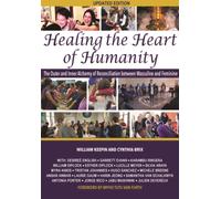 Healing the Heart of Humanity : The Outer and Inner Alchemy of Reconciliation Between Masculine and Feminine