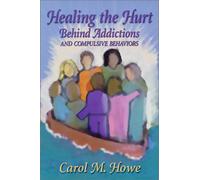Healing the Hurt Behind Addictions & Compulsive Behaviors