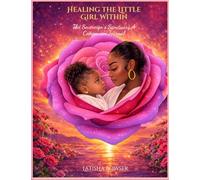 Healing the Little Girl Within: The Sovereign’s Sanctuary: A Companion Journal