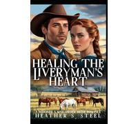 Healing The Livery Man's Heart: A Widower x Mail-Order Bride Clean Fontier Romance (Grumpy x Sunshine Slow-Burn) (Dusty Spur)