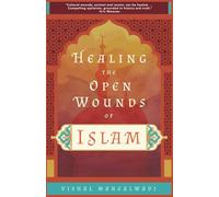 Healing the Open Wounds of Islam