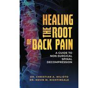 Healing the Root of Back Pain: A Guide to Non-Surgical Spinal Decompression