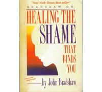 Healing the Shame That Binds You