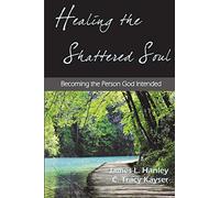 Healing the Shattered Soul