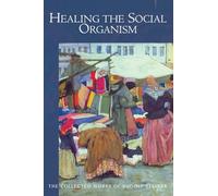 Healing the Social Organism: (Cw 198) Volume 198 (The Collected Works of Rudolf Steiner)