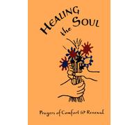 Healing the Soul: Prayers of Comfort and Renewal (Baha'i Prayerbooks)