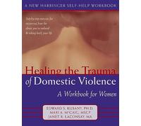 Healing The Trauma Of Domestic Violence: A Workbook for Women (New Harbinger Self-Help Workbook)