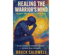 Healing the Warrior's Mind: 16 (Echoes of Combat)