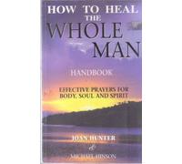 Healing the Whole Man by Joan & Hinson, Michael Hunter (2005-01-01)