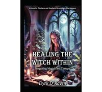 Healing the Witch Within: Integrating Magick and Therapy