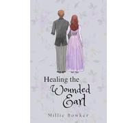 Healing the Wounded Earl: 1 (Unbound Hearts)