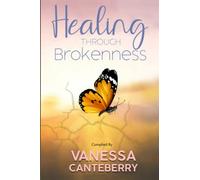 Healing Through Brokenness