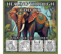 HEALING THROUGH COLOUR :: (An Adult Colouring book Designed to Relax Restless Minds, 50 Unique Animal Designs to Help Calm the Mind and Boost ... with ADHD and mental health coloring book)