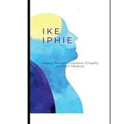 Healing Through Compassion: Empathy in Modern Medicine